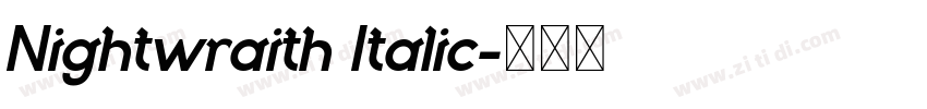 Nightwraith Italic字体转换 Nightwraith Italic字体转换